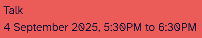Dark blue text on a red background reads: ‘Talk 4 September 2025, 5:30PM to 6:30PM’.